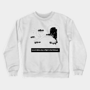 Love is a Discovery Crewneck Sweatshirt